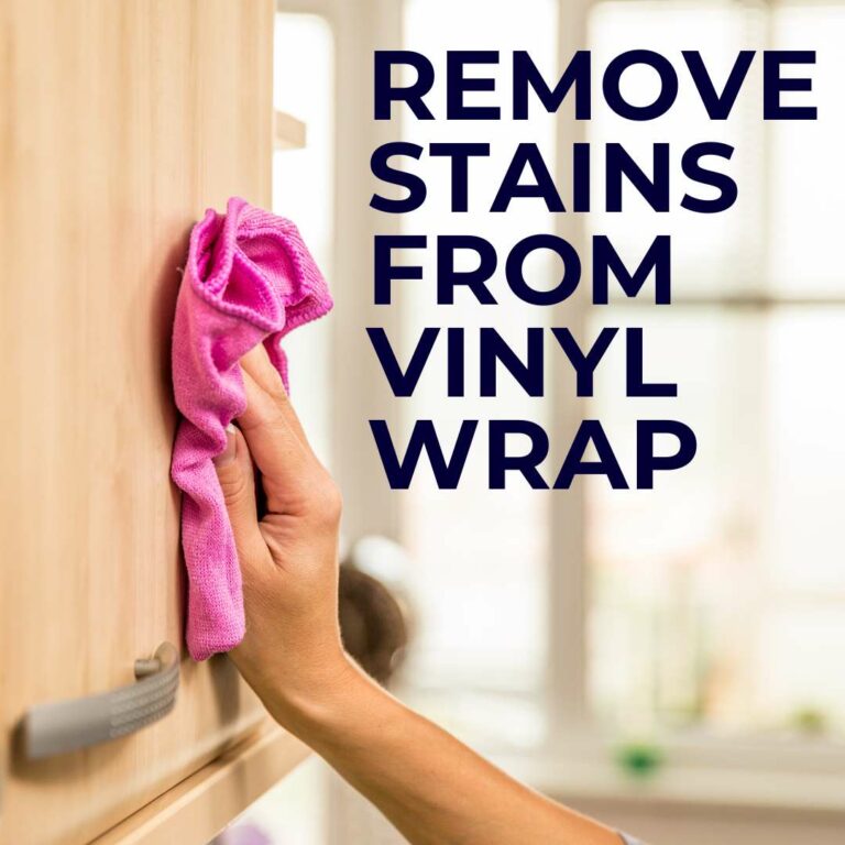 How To Remove Stains from Vinyl Wrap